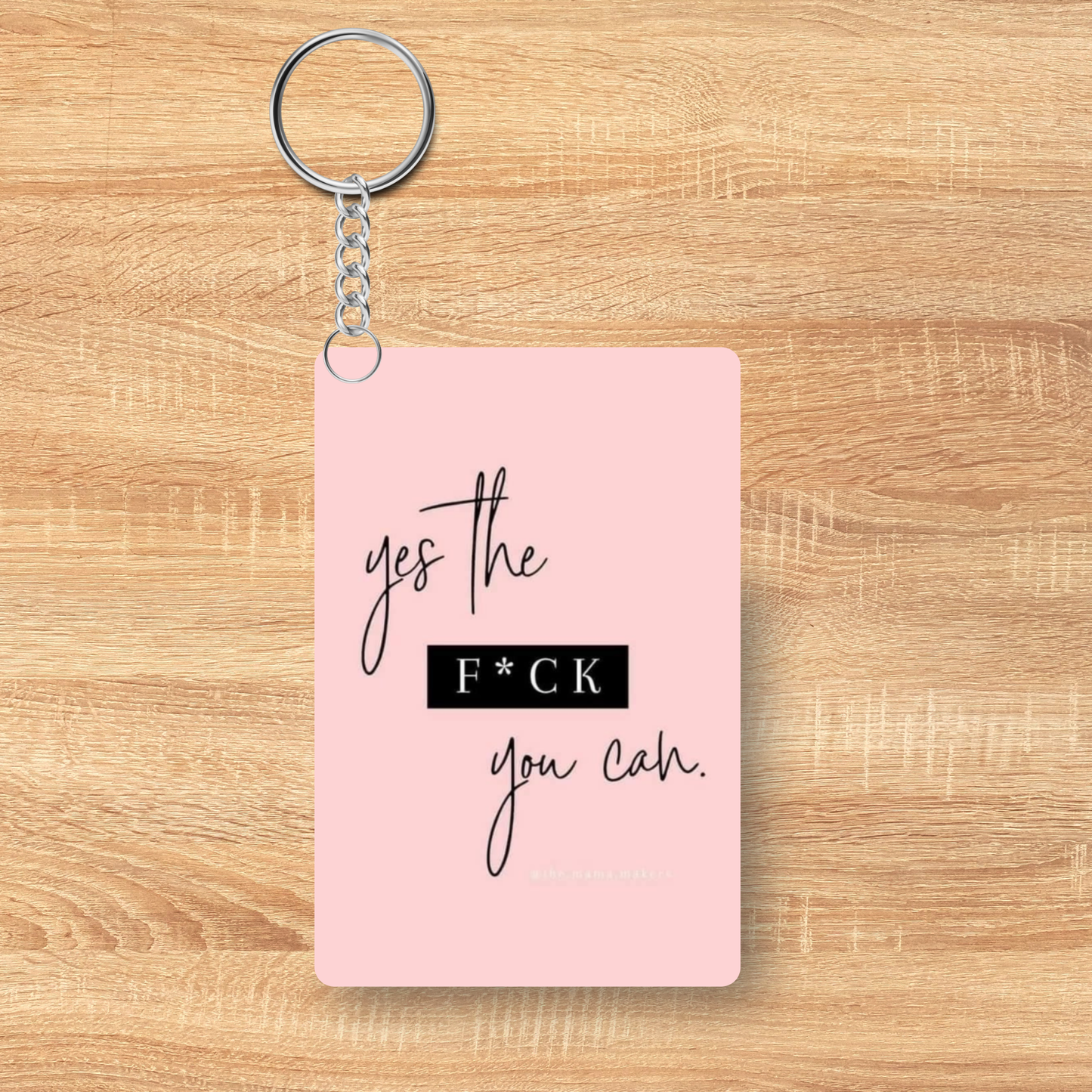 Yes the F You Can Keychain – Motivational Acrylic Keychain | Bold Encouragement Gift