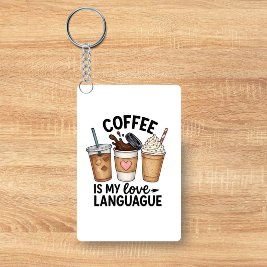 “Coffee Is My Love Language” Keychain – Cute Acrylic Keychain | Coffee Lover Gift