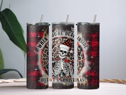 When You’re Dead Inside But It’s Christmas 20oz Tumbler – Funny Dark Humor Holiday Cup