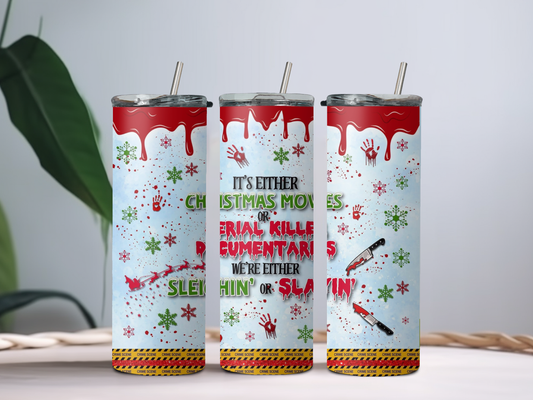 It’s Either Christmas Movies or Serial Killer Documentaries 20oz Tumbler – Funny Holiday & Dark Humor Cup